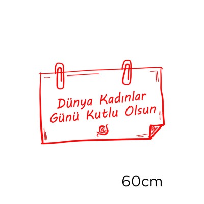 Ataçlı Not ve 8 Mart Kadınlar Günü Kutlu Olsun Yazısı Cam Vitrin Stickerı 60cm