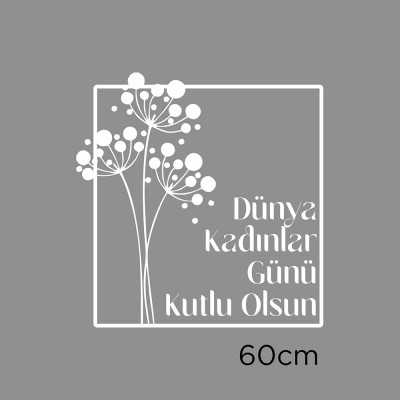 Çiçekler ve 8 Mart Kadınlar Günü Kutlu Olsun Yazısı Cam Vitrin Stickerı 60cm