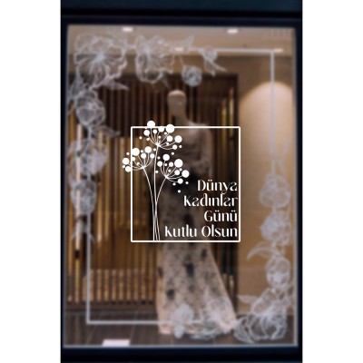 Çiçekler ve 8 Mart Kadınlar Günü Kutlu Olsun Yazısı Cam Vitrin Stickerı 60cm