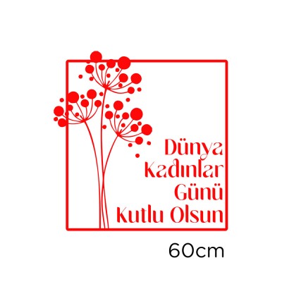 Çiçekler ve 8 Mart Kadınlar Günü Kutlu Olsun Yazısı Cam Vitrin Stickerı 60cm