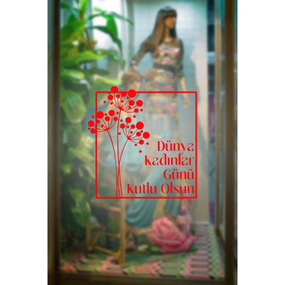 Çiçekler ve 8 Mart Kadınlar Günü Kutlu Olsun Yazısı Cam Vitrin Stickerı 60cm