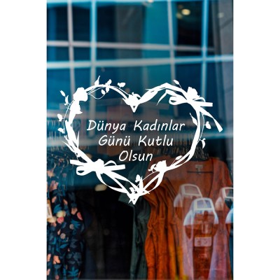Kalp ve 8 Mart Kadınlar Günü Kutlu Olsun Yazısı Cam Vitrin Stickerı 60cm