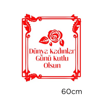 Old Style Süslemeler ve 8 Mart Kadınlar Günü Kutlu Olsun Yazısı Cam Vitrin Stickerı 60cm