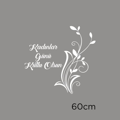 Zarif Çiçek ve 8 Mart Kadınlar Günü Kutlu Olsun Yazısı Cam Vitrin Stickerı 60cm
