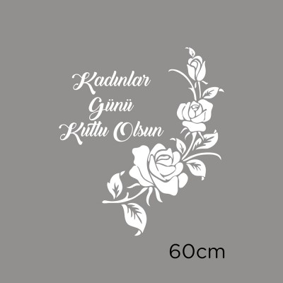Zarif Güller ve 8 Mart Kadınlar Günü Kutlu Olsun Yazısı Cam Vitrin Stickerı 60cm