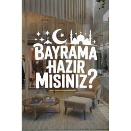 Bayrama Hazır Mısınız Cam Vitrin Sticker – Ramazan ve Kurban Bayramı Vitrin Yazısı