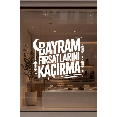 Bayram Fırsatlarını Kaçırma Yazılı Cam Sticker - Mağaza Vitrin Yazısı Bayram Dekoru