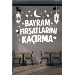 Bayram Fırsatlarını Kaçırma Vitrin Cam Sticker – Bayram Kampanyası Mağaza Süslemesi