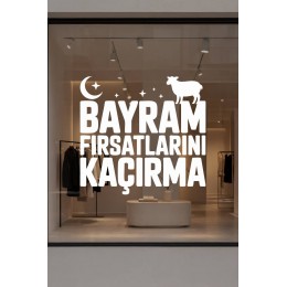 Bayram Fırsatlarını Kaçırma Cam Vitrin Sticker – Kurban Bayramı Yazısı