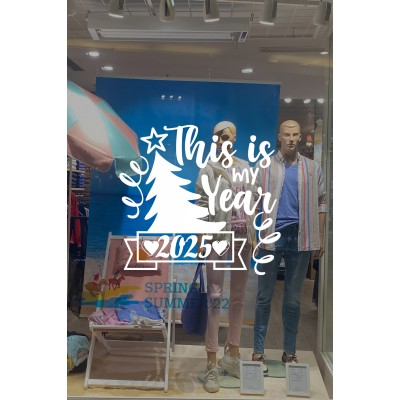 This Is My Year 2025 Yazısı Yılbaşı Süslemeleri Yeni Yıl Yılbaşı Vitrin Cam Sticker