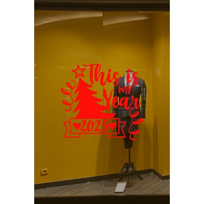 This Is My Year 2025 Yazısı Yılbaşı Süslemeleri Yeni Yıl Yılbaşı Vitrin Cam Sticker