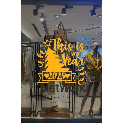 This Is My Year 2025 Yazısı Yılbaşı Süslemeleri Yeni Yıl Yılbaşı Vitrin Cam Sticker