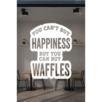 You Can’t Buy Happiness But You Can Buy Waffles Cam Sticker – Kafe & Tatlıcı Duvar Dekoru