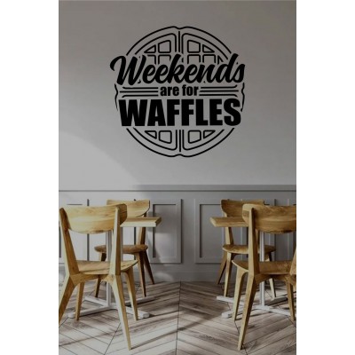 Weekends Are For Waffles Cam Sticker – Kafe & Tatlıcı Duvar Dekoru – Waffle Temalı Yazı Sticker