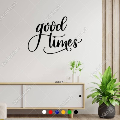 El Yazısı ile Yazılmış Good Times Duvar Yazısı Sticker 60x41 cm