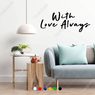 El Yazısı ile Yazılmış With Love Alvays Yazısı Sticker 60x24cm
