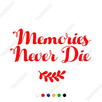 Memories Never Die Duvar Yazısı Duvar Stickerı 60x39cm
