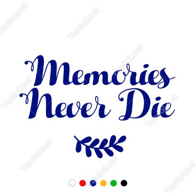 Memories Never Die Duvar Yazısı Duvar Stickerı 60x39cm