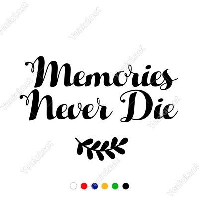 Memories Never Die Duvar Yazısı Duvar Stickerı 60x39cm