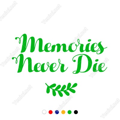 Memories Never Die Duvar Yazısı Duvar Stickerı 60x39cm