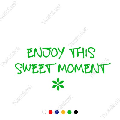 Enjoy This Sweet Moment Duvar Stickerı 60x27cm