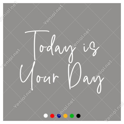 Today İs Your Day Duvar Yazısı Sticker 60x44cm
