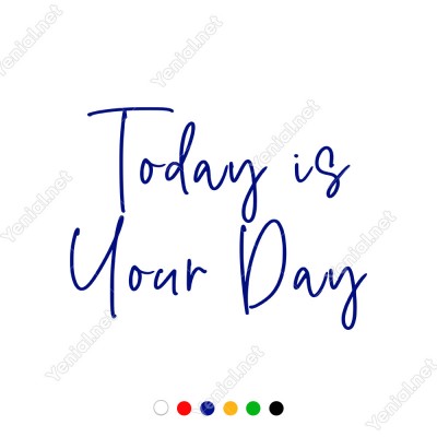 Today İs Your Day Duvar Yazısı Sticker 60x44cm