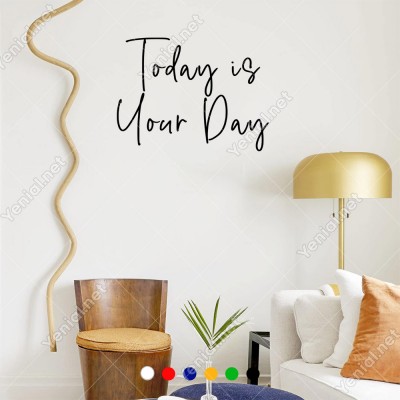 Today İs Your Day Duvar Yazısı Sticker 60x44cm