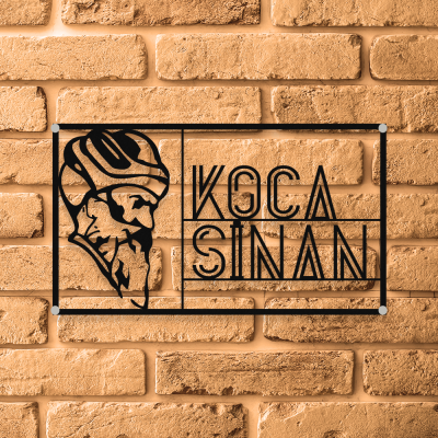 Firmaya Özel MİMAR SİNAN KOCA SİNAN Ham Saç Tabela   70x40 cm