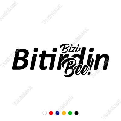 Bizi Bitirdin Bee Yazısı Araç ve Duvar İçin Sticker Yapıştırma