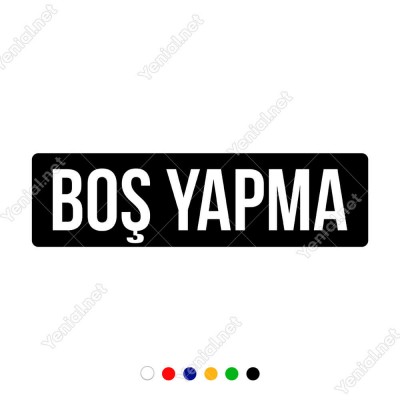 Boş Yapma Yazısı Araba Araç Sticker Yapıştırma