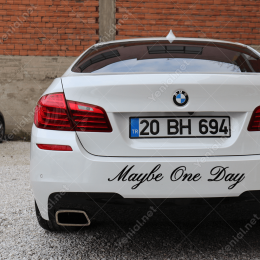 Belki Bir Gün, Maybe One Day Yazı Araba Sticker Yapıştırma