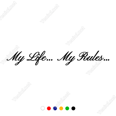 Benim Hayatım, Benim Kurallarım. My Life My Rules Araba Sticker