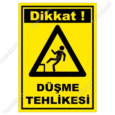 Dikkat Düşme Tehlikesi Levhası