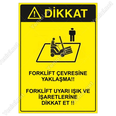 Dikkat Forklift Çevresine Kimseyi Yaklastırma Levhası