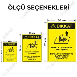 Dikkat Forklift Çevresine Kimseyi Yaklastırma Levhası