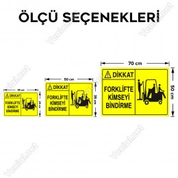 Dikkat Forklifte Kimseyi Bindirme Levhası