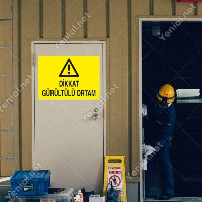 Dikkat Gürültülü Ortam Levhası