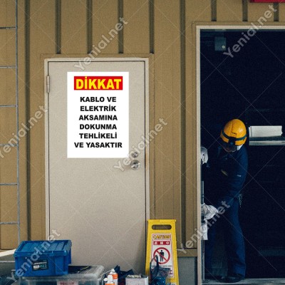 Dikkat Kablo Ve Elektirik Aksamına Dokunma Tehlikeli Ve Yasaktır Levhası