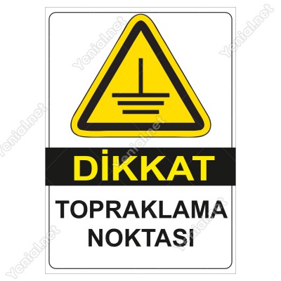 Dikkat Topraklama Noktası Levhası