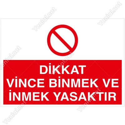 Dikkat Vince Binmek Ve İnmek Yasaktır Levhası