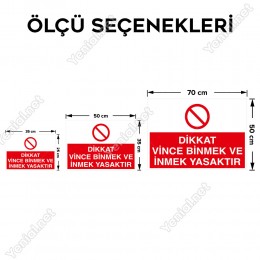 Dikkat Vince Binmek Ve İnmek Yasaktır Levhası