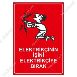 Elektirikçinin İsini Elektirikçiye Bırak Levhası
