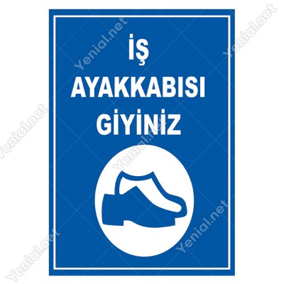 İş Ayakkabısı Giyiniz Levhası
