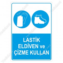 Lastik Eldiven Ve Çizme Kullan Levhasi