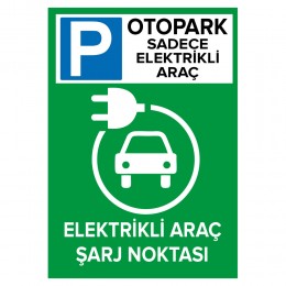 Otopark Sadece Elektrikli Araç Elektrikli Araç Şarj Park Etmeyiniz Levhası