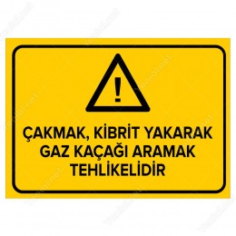 Çakmak Kibrit Yakarak Gaz Kaçağı Aramak Tehlikelidir Levhası