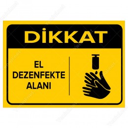 Dikkat El Dezenfekte Alanı Levhası