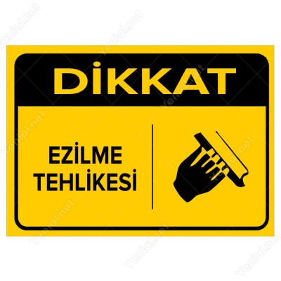 Dikkat Ezilme Tehlikesi Levhası