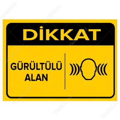 Dikkat Gürültülü Alanı Levhası
